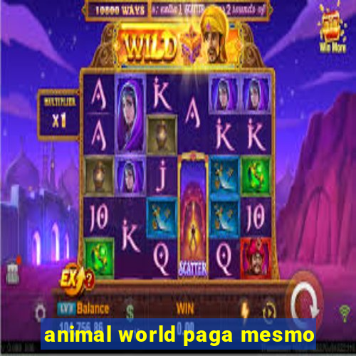 animal world paga mesmo